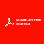 Cara Install Adobe Acrobat Reader Di Laptop Dengan Mudah