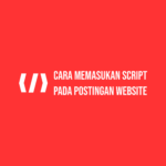 Cara Memasukan Scrip/Coding pemrograman di postingan website