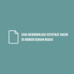 Cara mendownload sertifikat vaksin di Android