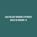 Cara melihat Windows Experience Indeks Di Windows 10