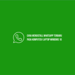 Cara install whatsapp terbaru di komputer windows 10